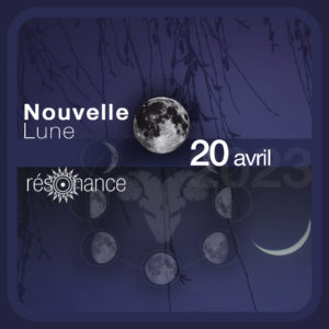 Les énergies de la Nouvelle Lune du 20 Avril 2023